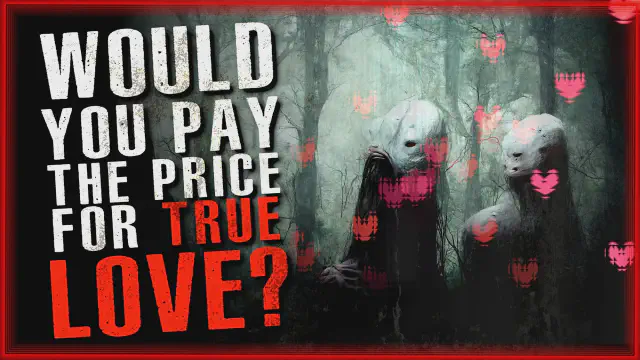 Thumbnail for Creepypasta: "Let me tell you how to Find True Love" 