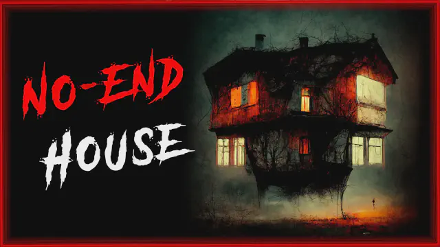 Thumbnail for Creepypasta: "NoEnd House"