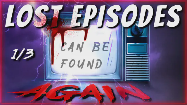 Thumbnail for Creepypasta: 1 of 3 "Lost Episodes Can Be Found Again"