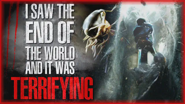 Thumbnail for Creepypasta: "I Saw the End of the World and it was Terrifying" 