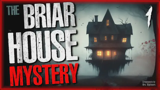 Thumbnail for Creepypasta: "Unraveling the Terror of the Briar House Mystery"