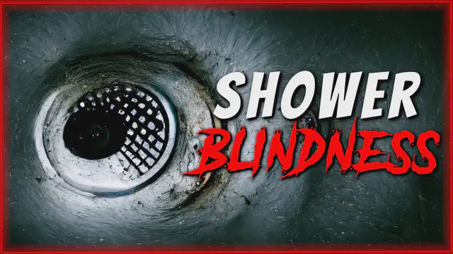 Thumbnail for Creepypasta: "Shower Blindness"