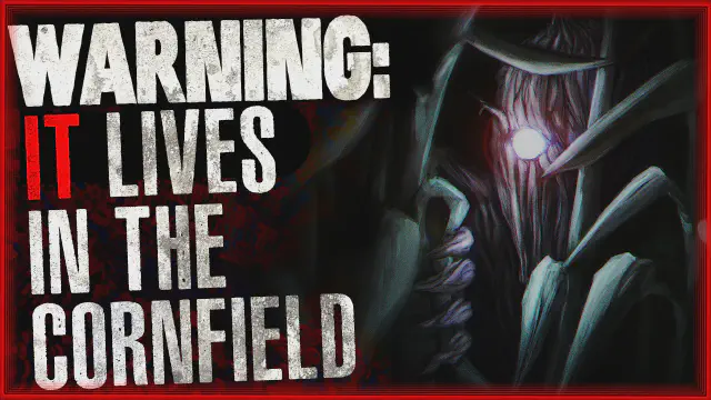 Thumbnail for Creepypasta: "I Lost My Friends to Something Lurking in a Corn Field" 